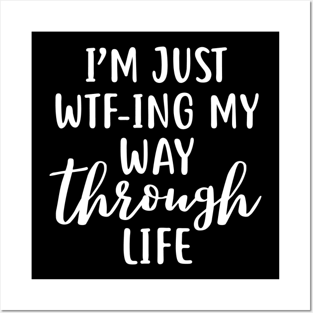 WTFing my way through life funny quote design Wall Art by colorbyte